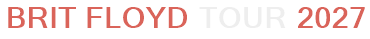 Brit Floyd Tour 2027